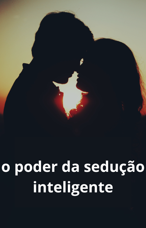 O poder da sedução inteligente 