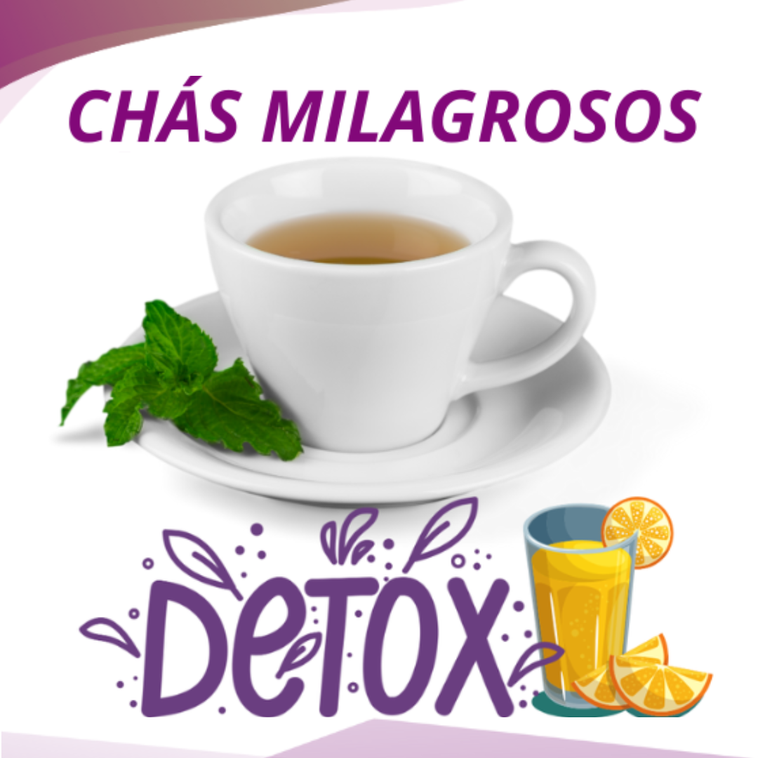 CHÁ MILAGROSO E SUCO DETOX