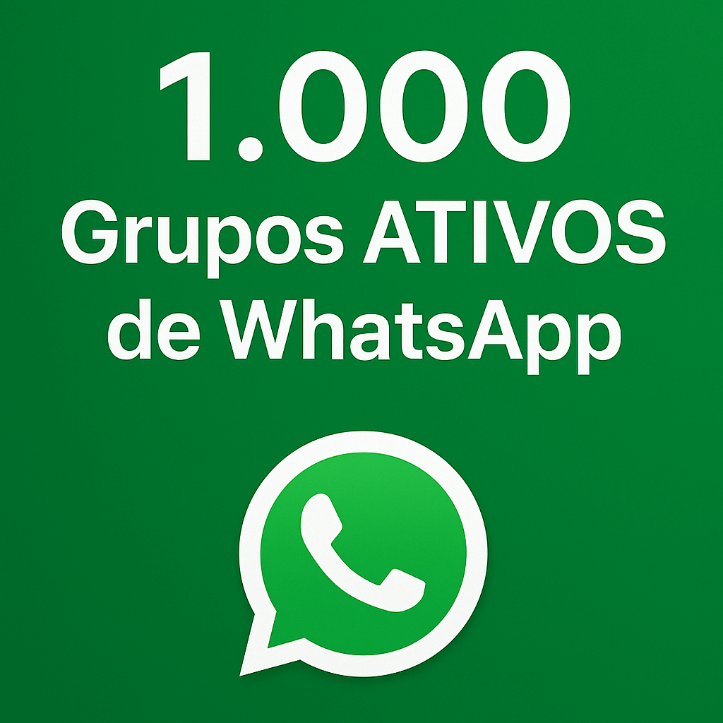  +1.000 Grupos ATIVOS  para Divulgação