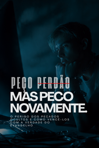 Peço perdão mas peco novamente
