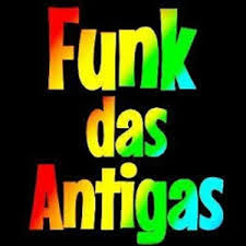 FUNK DAS ANTIGAS