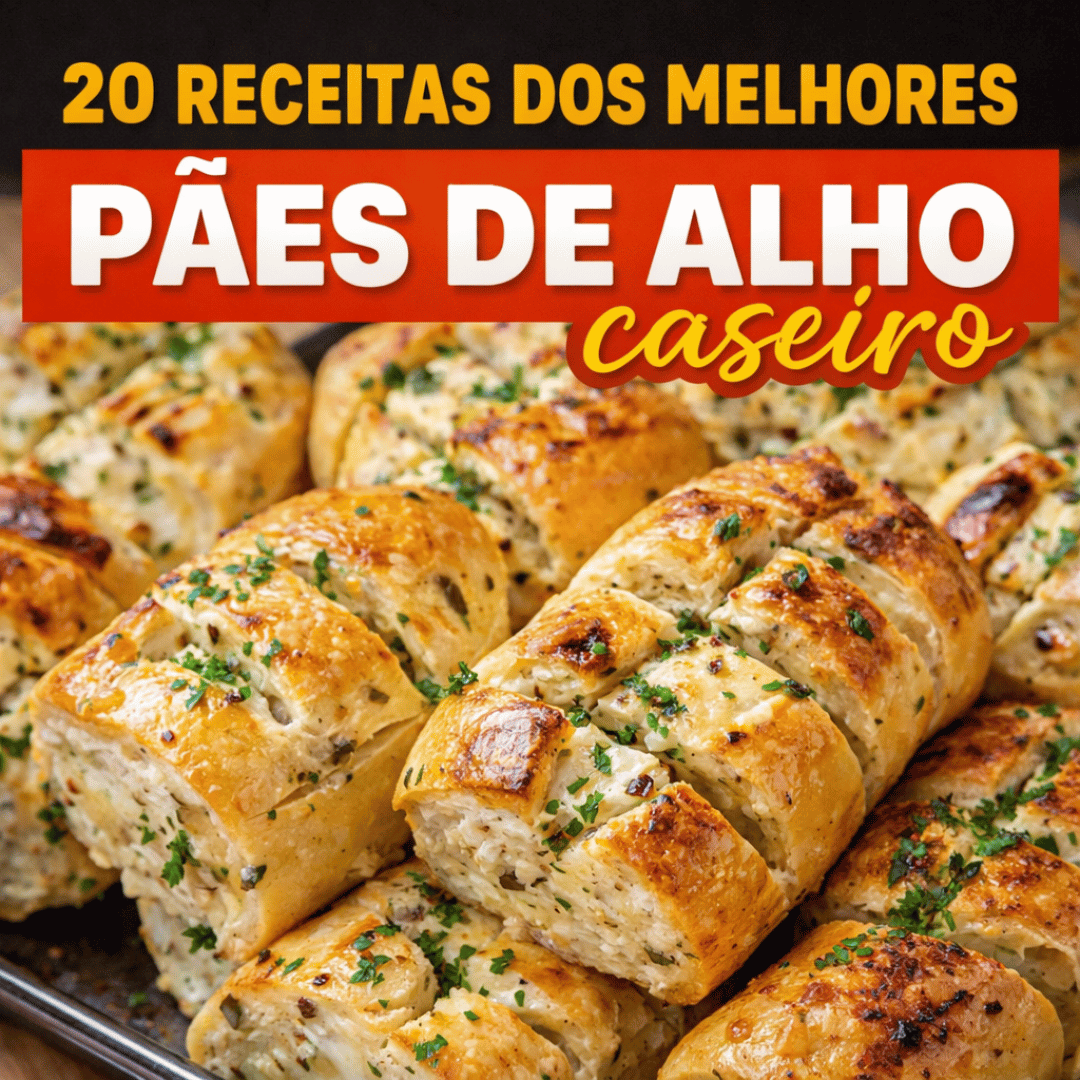 20 Receitas de Pães de Alho Caseiro
