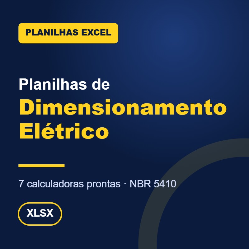 SIM! Quero as Planilhas de Dimensionamento Elétrico
