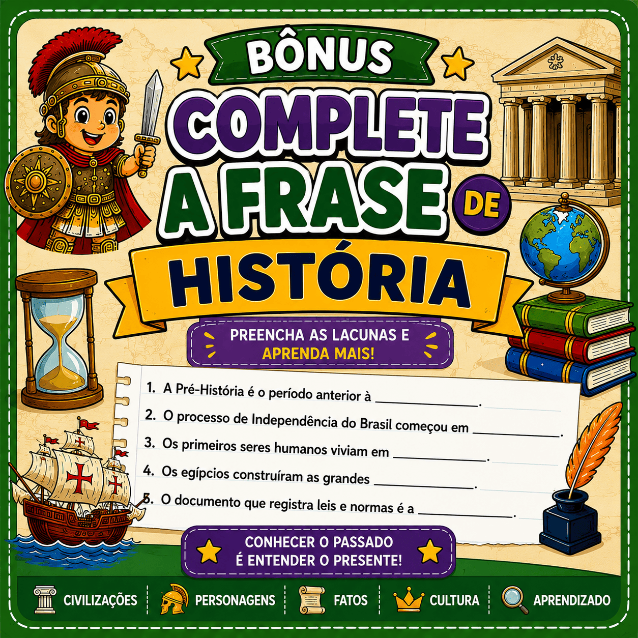 Complete a frase - História.