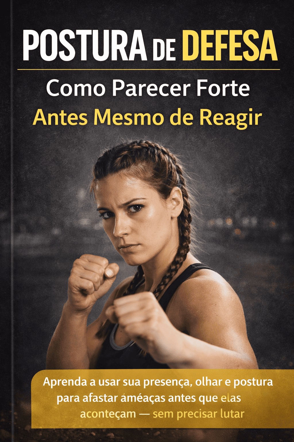 🔥 Técnicas de Intimidação e Postura