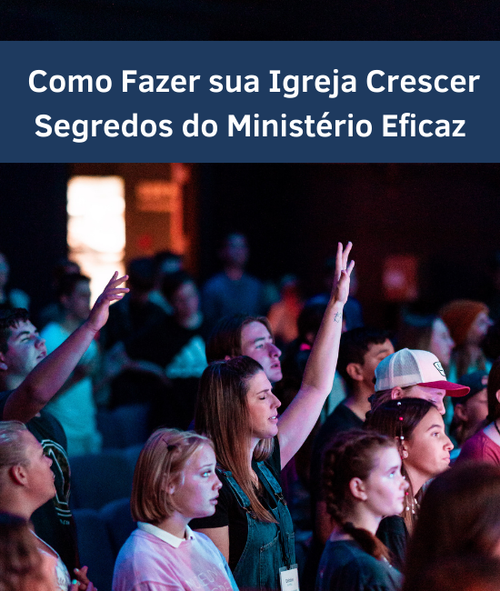 Como Fazer sua Igreja Crescer – Segredos