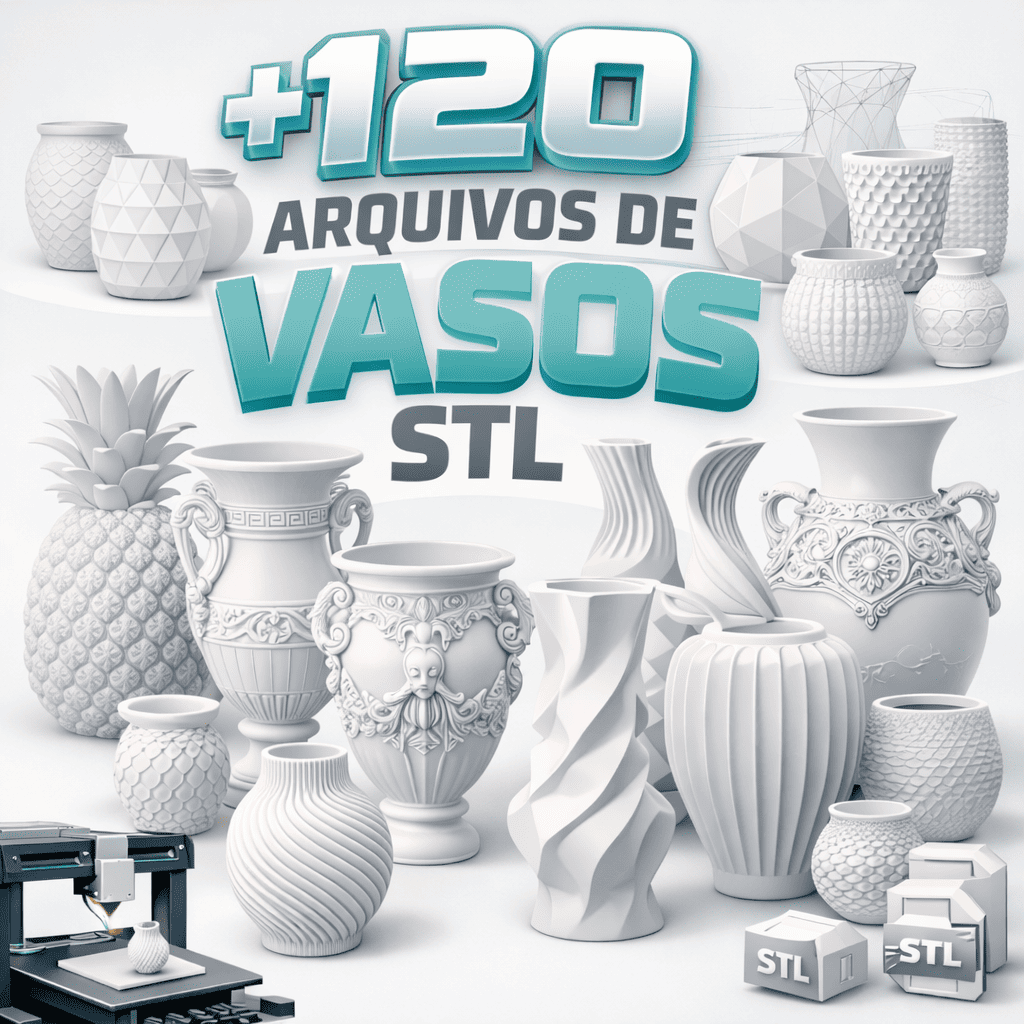 +120 ARQUIVOS DE VASOS STL APROVADOS