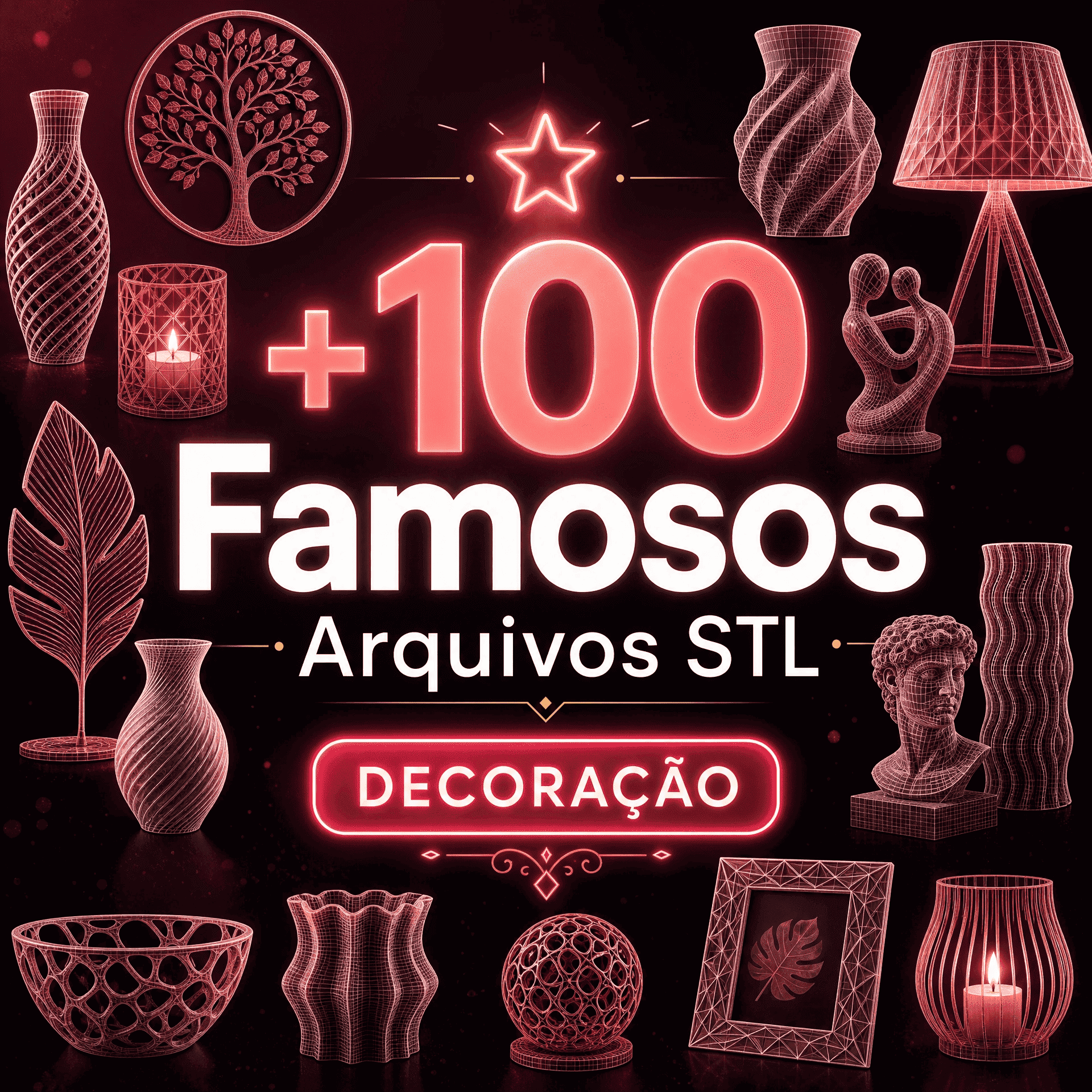 +100 ARQUIVOS FAMOSOS DE DECORAÇÃO STL