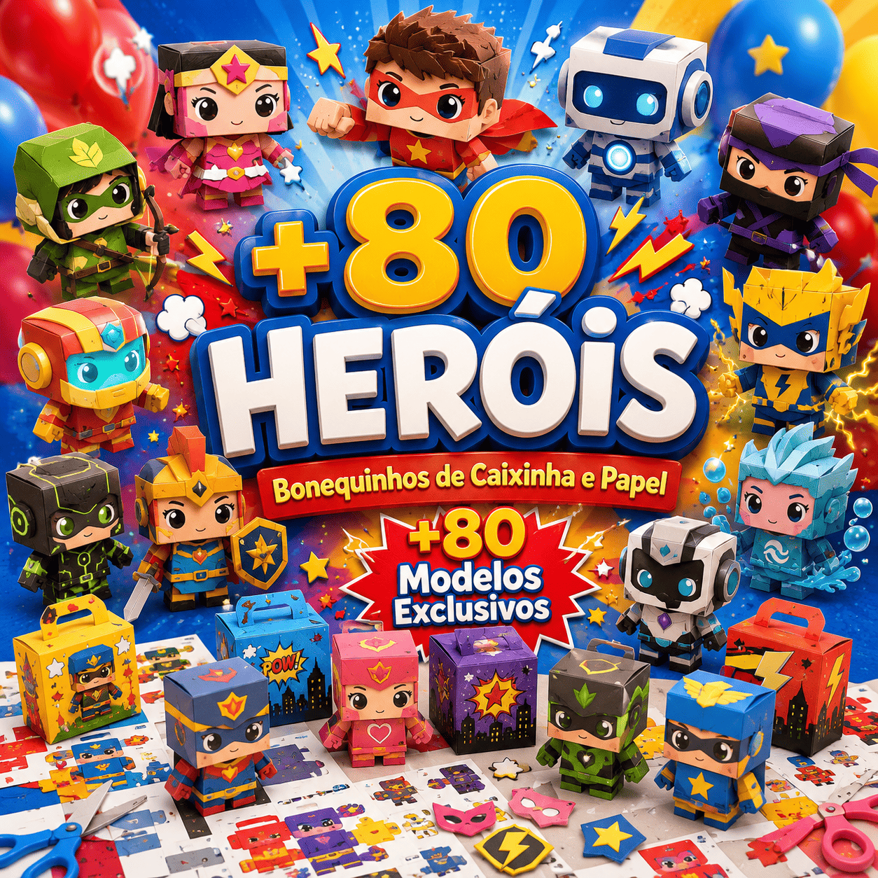 +80 HEÓIS PARA COMPLETAR SUA FESTA!