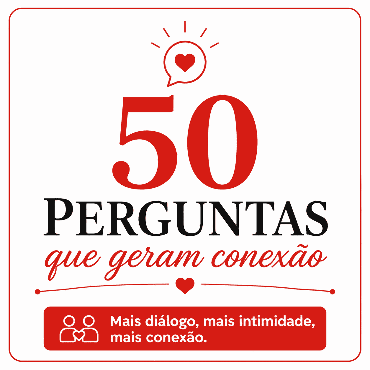 50 Perguntas Que Geram Conexão