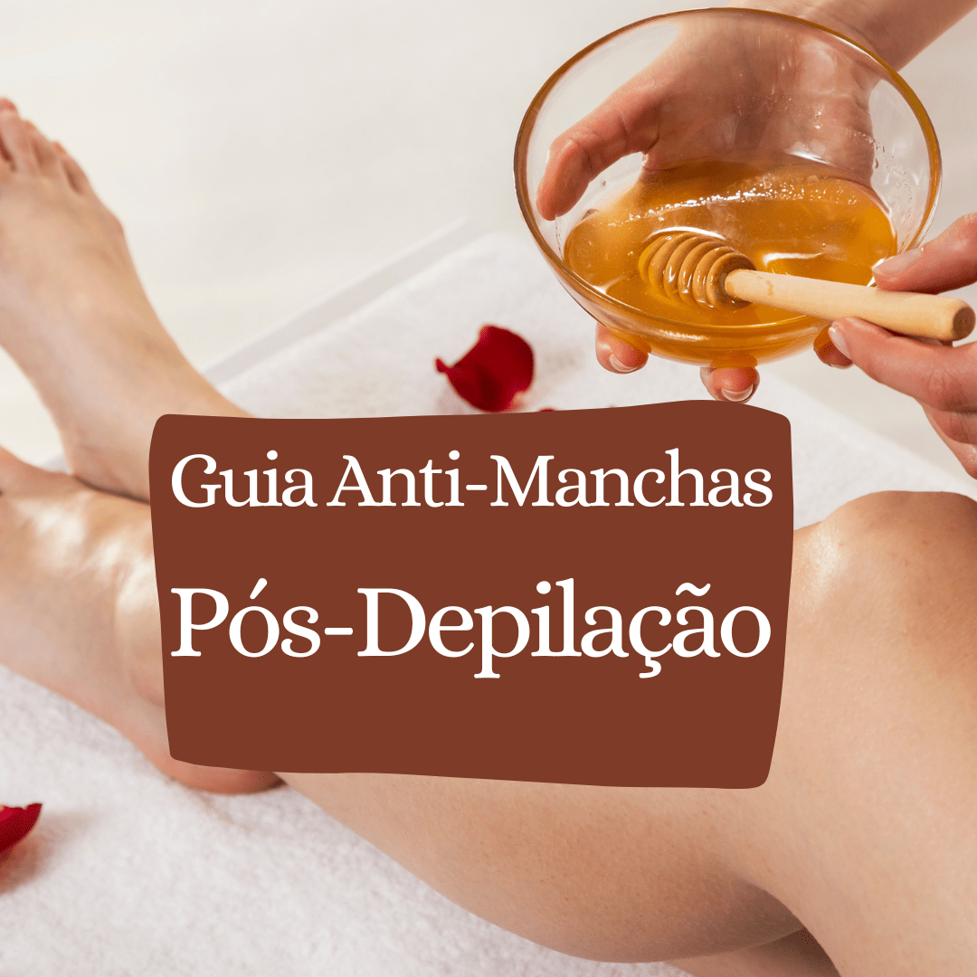 Guia Anti-Manchas Pós-Depilação