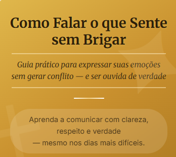 Como Falar O Que Sente Sem Brigar