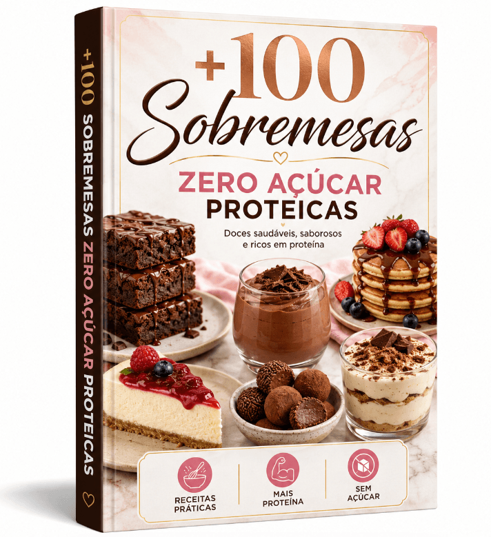 +100 Sobremesas Proteicas Zero Açúcar