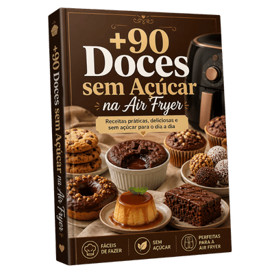90 Doces sem Açúcar na Air Fryer
