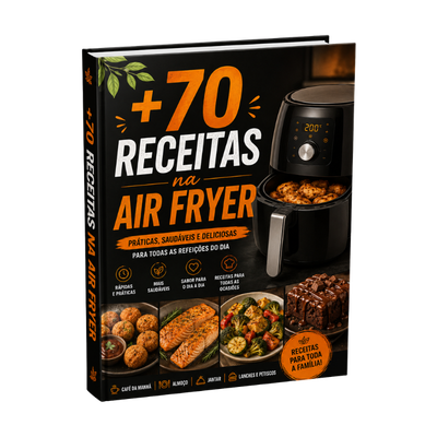  70 Receitas na Air Fryer