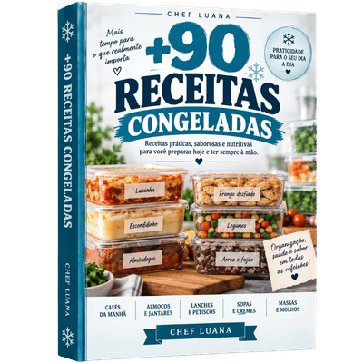 90 Congeladas para Facilitar a Rotina