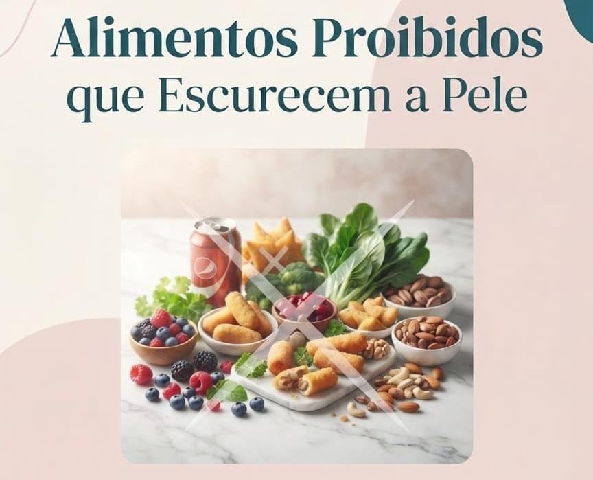 ALIMENTOS PROIBIDOS QUE ESCURECEM A PELE