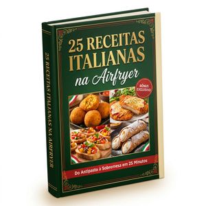 +25 Receitas Italianas na Airfryer