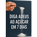 Diga Adeus ao Açúcar em 7 Dias